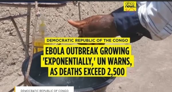DRC Ebola outbreak growing 'exponentially,' UN warns, as deaths exceed 2,500